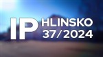 37/2024 Kompletní zpravodajství IP Hlinsko