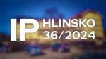 36/2024 Kompletní zpravodajství IP Hlinsko